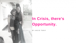 In crisis, there is opportunity – Angiie’s Story